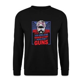 Stop regulating women and start regulating guns - Unisex Sweatshirt - black - Front - Alina (178cm) & Michal (187cm)