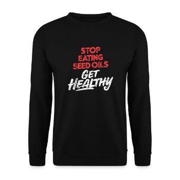 Anti Seed Oils Hate Vegetable Oils Hat Seed Oils - Unisex Sweatshirt - black - Front - Alina (178cm) & Michal (187cm)
