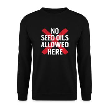 Anti Seed Oils Hate Vegetable Oils Hat Seed Oils - Unisex Sweatshirt - black - Front - Alina (178cm) & Michal (187cm)