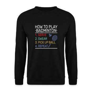 Funny How to play Badminton Swearing Sport - Unisex Sweatshirt - black - Front - Alina (178cm) & Michal (187cm)