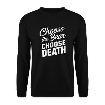Choisissez l'ours Choisissez la mort dans les bois Anti Feminis - Sweat-shirt Unisexe - noir - Devant - Alina (178cm) & Michal (187cm)