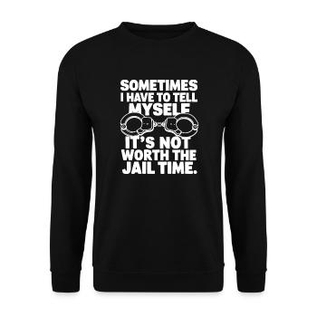 Je dois me dire que ça ne vaut pas la peine d’aller en prison - Sweat-shirt Unisexe - noir - Devant - Alina (178cm) & Michal (187cm)