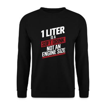 1 litre est une boisson gazeuse et non une taille de moteur E - Sweat-shirt Unisexe - noir - Devant - Alina (178cm) & Michal (187cm)