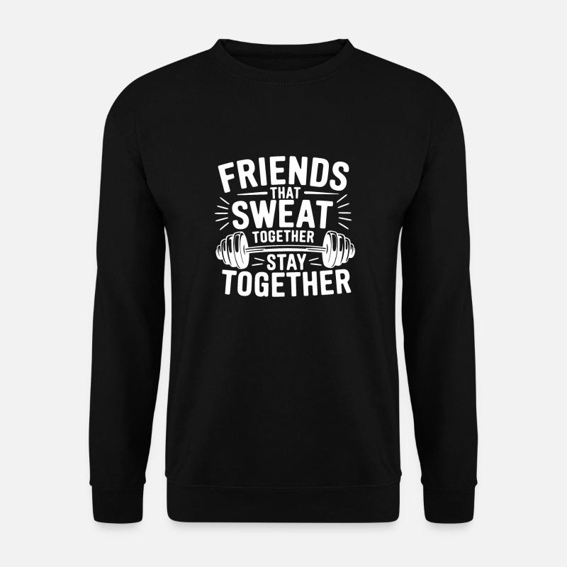 Freunde, die zusammen schwitzen, bleiben zusammen Gewicht L - Unisex Pullover - Schwarz
