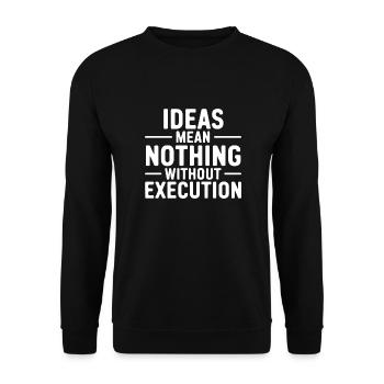 Les idées ne signifient rien sans la motivation d’exécution - Sweat-shirt Unisexe - noir - Devant - Alina (178cm) & Michal (187cm)