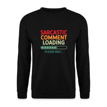Sarcastic comment loading please wait Programmer - Unisex Sweatshirt - black - Front - Alina (178cm) & Michal (187cm)