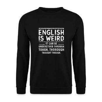 Englisch ist seltsam durch hartes, gründliches Nachdenken - Unisex Pullover - Schwarz - Vorne - Alina (178cm) & Michal (187cm)
