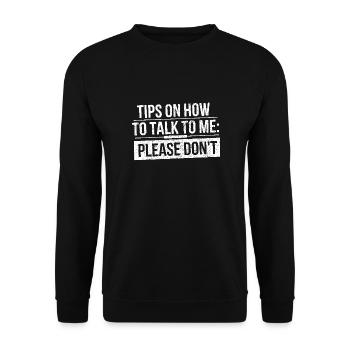 Tips On How To Talk To Me Please Dont Funny - Unisex Sweatshirt - black - Front - Alina (178cm) & Michal (187cm)