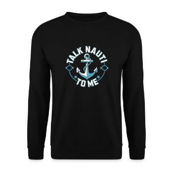 Talk Nauti to me Drôle de jeu de mots - Sweat-shirt Unisexe - noir - Devant - Alina (178cm) & Michal (187cm)
