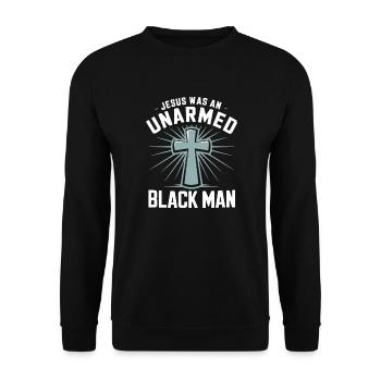 Jesus war ein unbewaffneter Schwarzer Mann Schwarzer Jesus - Unisex Pullover - Schwarz - Vorne - Alina (178cm) & Michal (187cm)