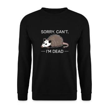 Sorry Can't I'm dead Lustiger Opossum-Humor - Unisex Pullover - Schwarz - Vorne - Alina (178cm) & Michal (187cm)