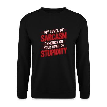 Mon niveau de sarcasme dépend de votre niveau de stupi - Sweat-shirt Unisexe - noir - Devant - Alina (178cm) & Michal (187cm)