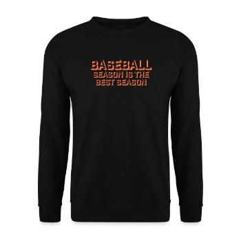 Baseball Season Is The Best Season Fan Spiel Sport - Unisex Pullover - Schwarz - Vorne - Alina (178cm) & Michal (187cm)