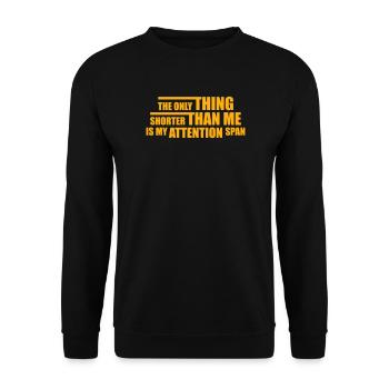 The Only Thing Shorter Than Me Is My Attention - Unisex Sweatshirt - black - Front - Alina (178cm) & Michal (187cm)