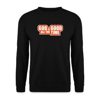 God Is Good All The Time Glaube Christlich Spruch - Unisex Pullover - Schwarz - Vorne - Alina (178cm) & Michal (187cm)