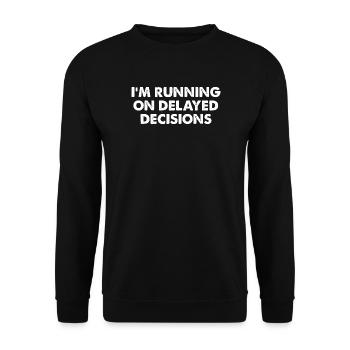 Running on Delayed Decisions - Unisex Sweatshirt - black - Front - Alina (178cm) & Michal (187cm)