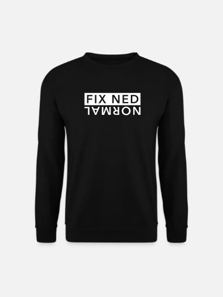 fix ned normal dialekt mundart österreich spruch - Unisex Pullover - Schwarz