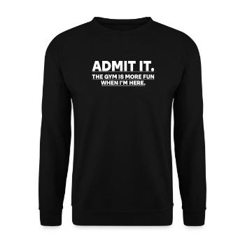 Admit It The Gym Is More Fun When I'm Here - Unisex Pullover - Schwarz - Vorne - Alina (178cm) & Michal (187cm)