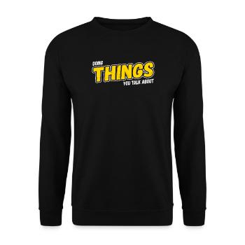 Doing Things You Talk About - Unisex Pullover - Schwarz - Vorne - Alina (178cm) & Michal (187cm)