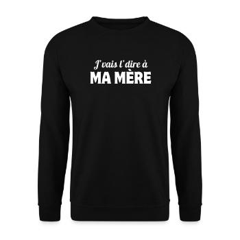 maman, j vais le dire, enfant - Sweat-shirt Unisexe - noir - Devant - Alina (178cm) & Michal (187cm)