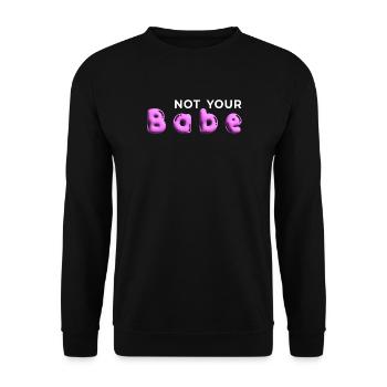 Not Your Babe. Minimal Gen Z Statement - Unisex Pullover - Schwarz - Vorne - Alina (178cm) & Michal (187cm)