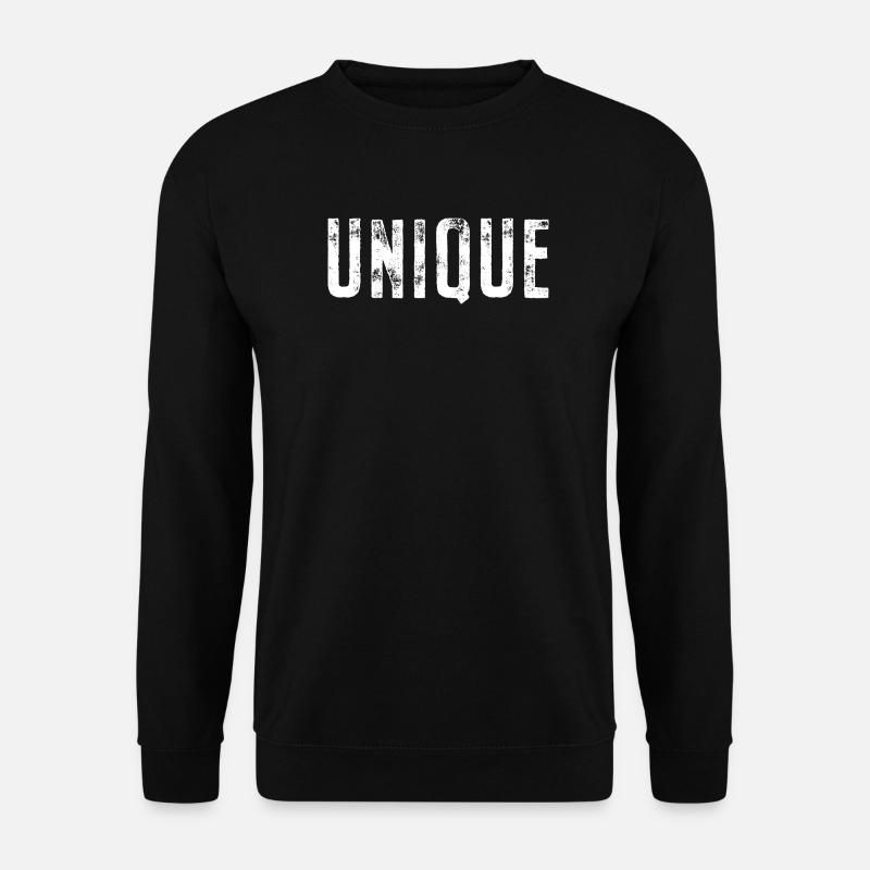 Unique Einzigartig Unikat Selbstwert Einzig Artig - Unisex Pullover - Schwarz