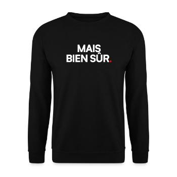 MAIS BIEN SÛR | Expression humour minimaliste - Sweat-shirt Unisexe - noir - Devant - Alina (178cm) & Michal (187cm)