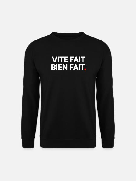 VITE FAIT BIEN FAIT | Expression humour minimalist - Sweat-shirt Unisexe - noir