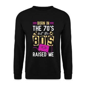 Born In The 70's But The 80's Raised Me - Unisex Sweatshirt - black - Front - Alina (178cm) & Michal (187cm)