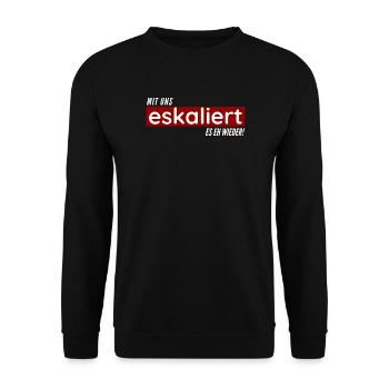 Mit uns eskaliert es eh wieder - Unisex Pullover - Schwarz - Vorne - Alina (178cm) & Michal (187cm)