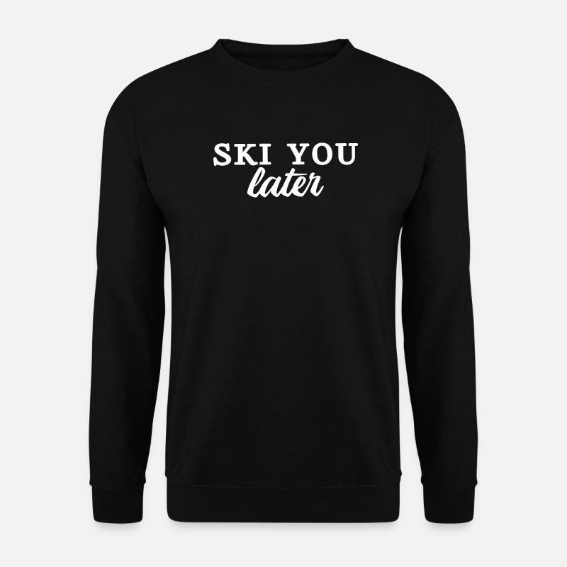 SKI YOU LATER Alpine Fun - Sweat-shirt Unisexe - noir