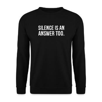 silence is an answer too - Unisex Pullover - Schwarz - Vorne - Alina (178cm) & Michal (187cm)