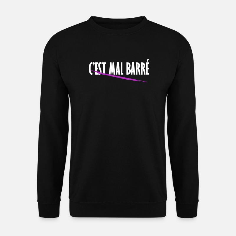 C'est mal barré - Sweat-shirt Unisexe - noir