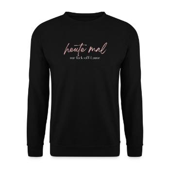Heute mal nur Fuck-off-Laune – Statement - Unisex Pullover - Schwarz - Vorne - Alina (178cm) & Michal (187cm)