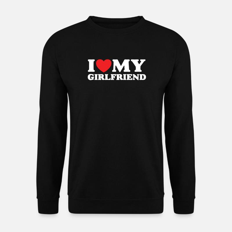I Love My Girlfriend - Unisex Sweatshirt - black
