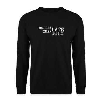 Mieux vaut tard que moche – Faute de frappe de Spruch - Sweat-shirt Unisexe - noir - Devant - Alina (178cm) & Michal (187cm)