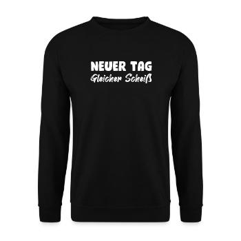 Neuer Tag, gleicher Scheiß - Unisex Pullover - Schwarz - Vorne - Alina (178cm) & Michal (187cm)