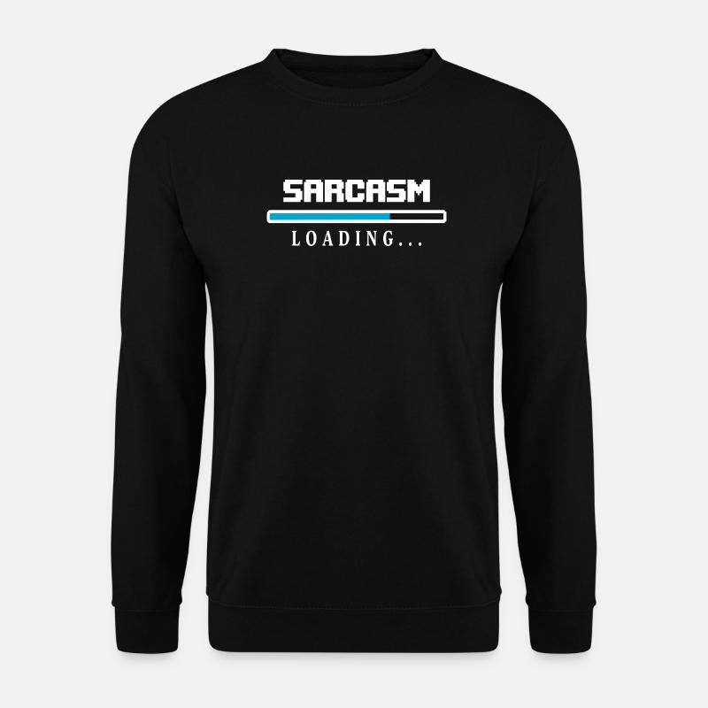Sarcasm Loading Ladebalken Spruch - Unisex Pullover - Schwarz