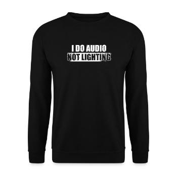 I do audio not lighting Tontechniker Toningenieur - Unisex Sweatshirt - black - Front - Alina (178cm) & Michal (187cm)