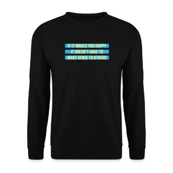 If Makes You Happy Sense Others Spruch Glück Frei - Unisex Sweatshirt - black - Front - Alina (178cm) & Michal (187cm)