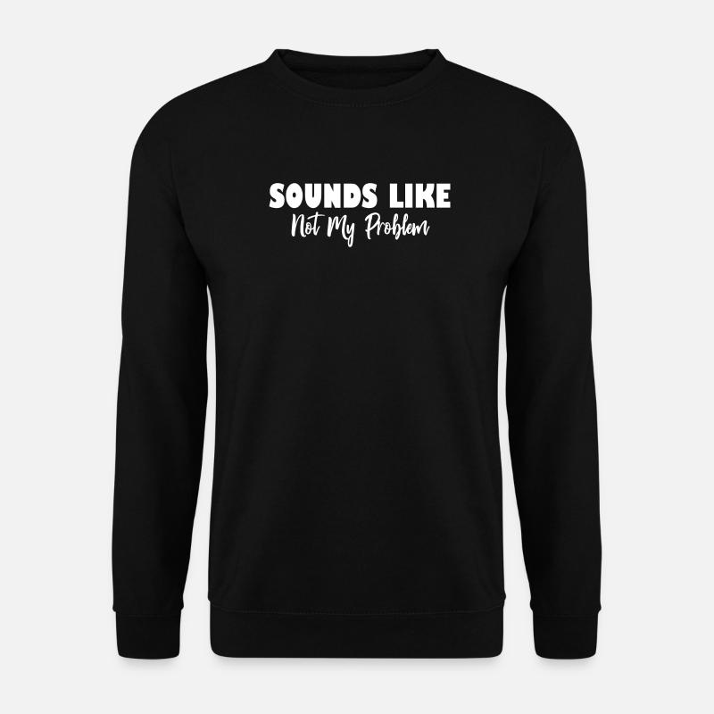 Sonne comme pas mon problème - Sweat-shirt Unisexe - noir