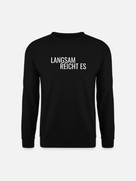 Slowly enough, - Unisex Sweatshirt - black