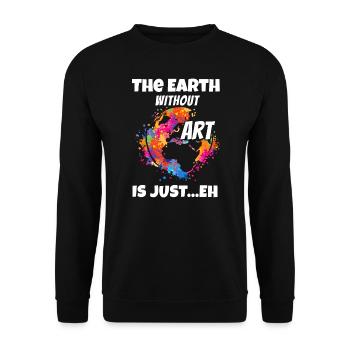 The Earth Without Art Is Just Climate Change Save - Unisex Sweatshirt - black - Front - Alina (178cm) & Michal (187cm)