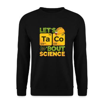 Let's Taco 'Bout Science - Unisex Sweatshirt - black - Front - Alina (178cm) & Michal (187cm)