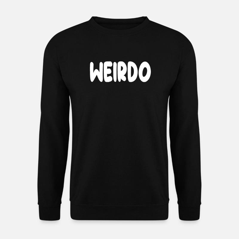 Weirdo - Unisex Sweatshirt - black