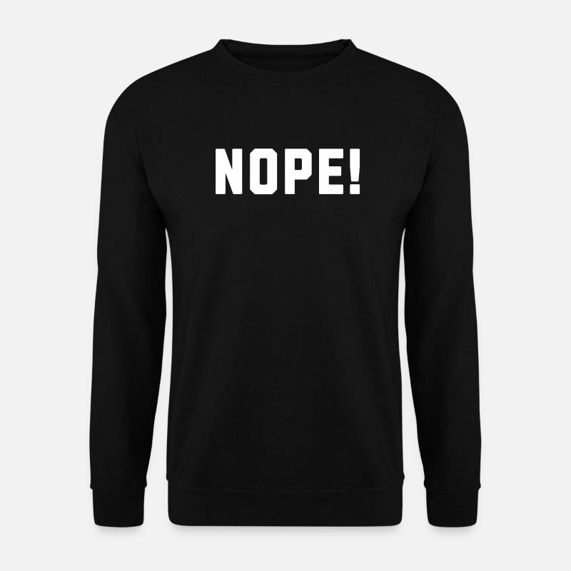 Nope! - Unisex Sweatshirt - black