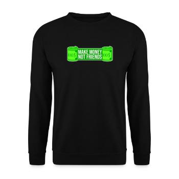 Gagne de l’argent, pas des amis, slogan Slogan - Sweat-shirt Unisexe - noir - Devant - Alina (178cm) & Michal (187cm)