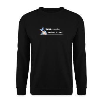 Human by Accident – Mermaid by Choice - Unisex Sweatshirt - black - Front - Alina (178cm) & Michal (187cm)