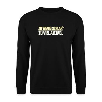 Too little sleep Too much everyday life - Unisex Sweatshirt - black - Front - Alina (178cm) & Michal (187cm)