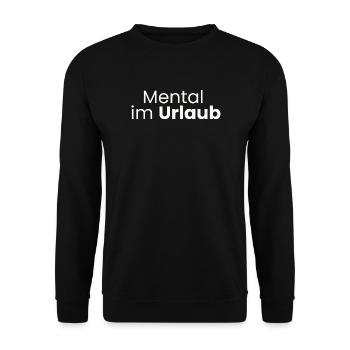 Mental im Urlaub Lustiges Anti-Stress Tshirt - Unisex Sweatshirt - black - Front - Alina (178cm) & Michal (187cm)